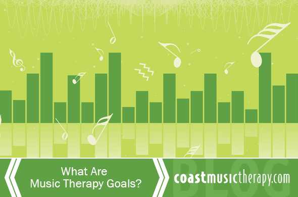 What Are Music Therapy Goals? - Coast Music Therapy Blog