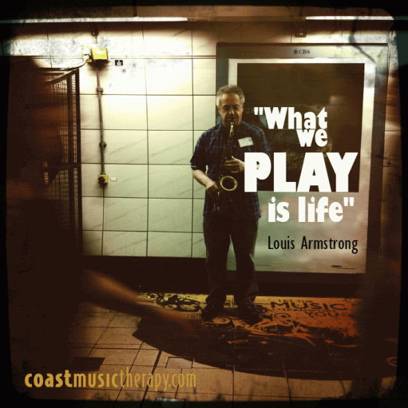 What We Play is Life- Louis Armstrong | Coast Music Therapy Blog